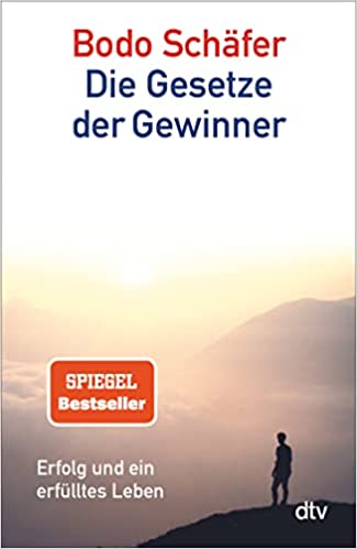 Die Gesetze der Gewinner: Erfolg und ein erfülltes Leben