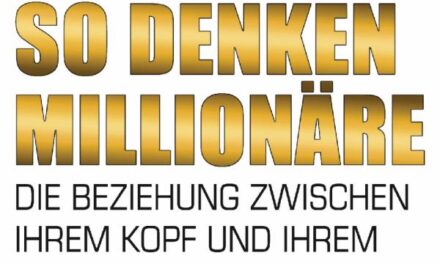 So denken Millionäre: Die Beziehung zwischen Deinem Kopf und Deinem Kontostand